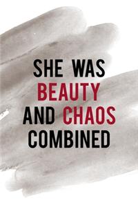 She Was Beauty And Chaos Combined