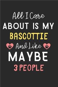 All I care about is my Bascottie and like maybe 3 people