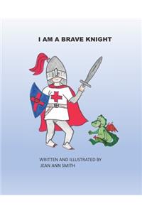 I am a brave knight