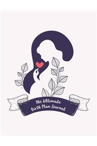 The Ultimate Birth Plan Journal