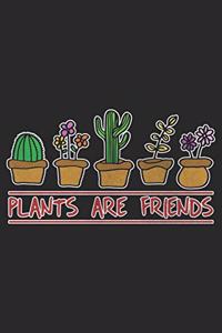 Plants Are Friends