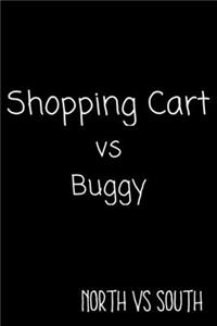 Shopping Cart vs Buggy North vs South