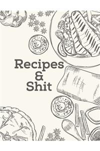 Recipes & Shit