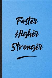 Faster Higher Stronger