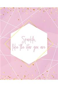 Sparkle Like the Star You Are Notebook