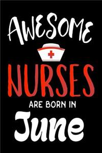 Awesome Nurses Are Born In June