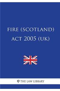 Fire (Scotland) Act 2005 (UK)
