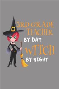 3rd Grade Teacher by Day Witch by Night