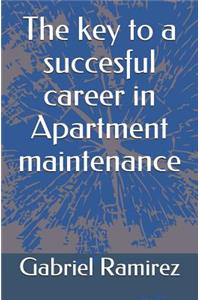 The key to a succesful career in Apartment maintenance