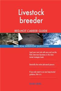 Livestock breeder RED-HOT Career Guide; 2531 REAL Interview Questions