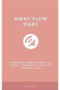 Away Flew Mary