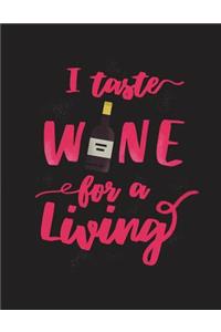 I Taste Wine For A Living