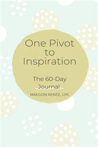 One Pivot to Inspiration