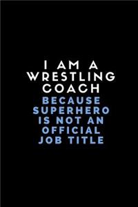 I Am a Wrestling Coach Because Superhero Is Not an Official Job Title