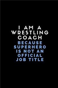 I Am a Wrestling Coach Because Superhero Is Not an Official Job Title