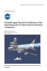 Extended Aging Theories for Predictions of Safe Operational Life of Critical Airborne Structural Components