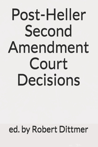 Post-Heller Second Amendment Court Decisions