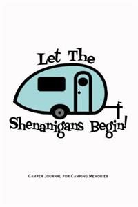 Let the Shenanigans Begin - Camper Journal for Camping Memories