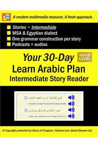 Your 30-Day Learn Arabic Plan (Intermediate Story Reader), Gold
