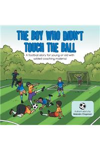 The Boy Who Didn't Touch the Ball