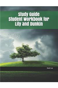 Study Guide Student Workbook for Lily and Dunkin