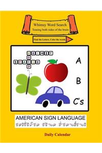 Whimsy Word Search, Kids ABC'S, Daily Calendar, ASL