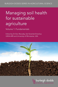 Managing Soil Health for Sustainable Agriculture Volume 1