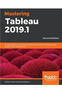 Mastering Tableau 2019.1 - Second Edition