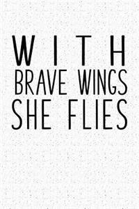 With Brave Wings She Flies