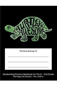 Turtley Awesome Handwriting Practice Notebook for Pre-K - 2nd Grade