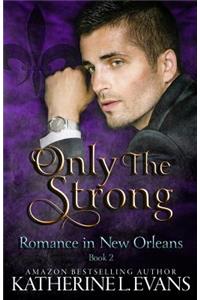 Only the Strong