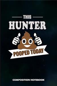 This Hunter Pooped Today