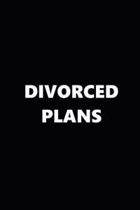2019 Weekly Planner Funny Theme Divorced Plans Black White 134 Pages