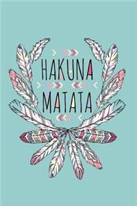 Hakuna Matata Undated Journal for Self-Reflection Through Writing, Drawing & Doodling Journaling for Self-Discovery, Time Management, Making Goals & Achieving Targets