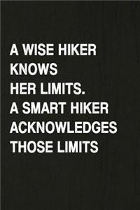 A Wise Hiker Knows Her Limits, a Smart Hiker Acknowledges Those Limits