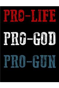 Pro-Life Pro-God Pro-Gun
