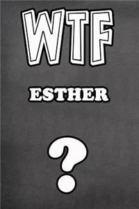 Wtf Esther ?