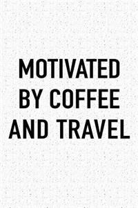 Motivated by Coffee and Travel