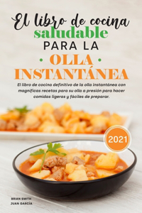 El libro de cocina saludable para la olla instantánea 2021