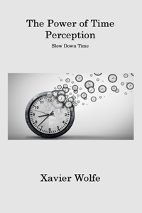 Power of Time Perception