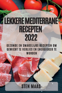 Lekkere Mediterrane Recepten 2022