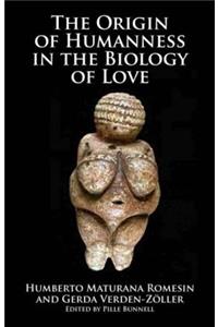 Origin of Humanness in the Biology of Love