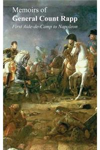 Memoirs of General Count Rappfirst Aide-de-Camp to Napoleon