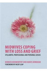 Midwives Coping with Loss and Grief