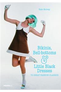 Bikinis, Bell-bottoms and Little Black Dresses