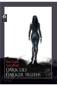 Dark Lies, Darker Truths