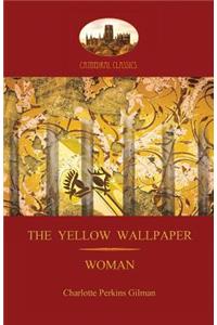 'The Yellow Wallpaper'; with 'Woman', Gilman's Acclaimed Feminist Poetry (Aziloth Books)