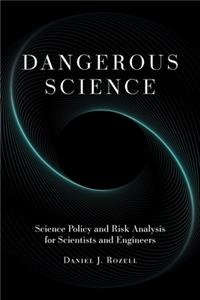 Dangerous Science