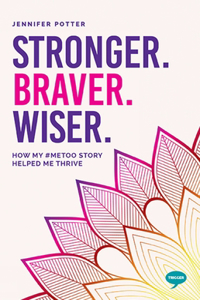 Stronger, Braver, Wiser