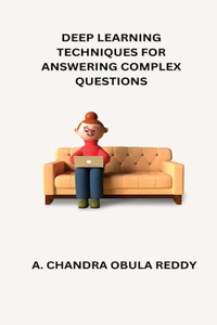 Deep Learning Techniques for Answering Complex Questions